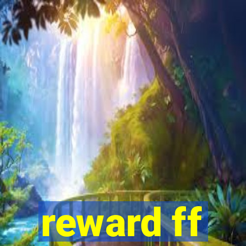 reward ff